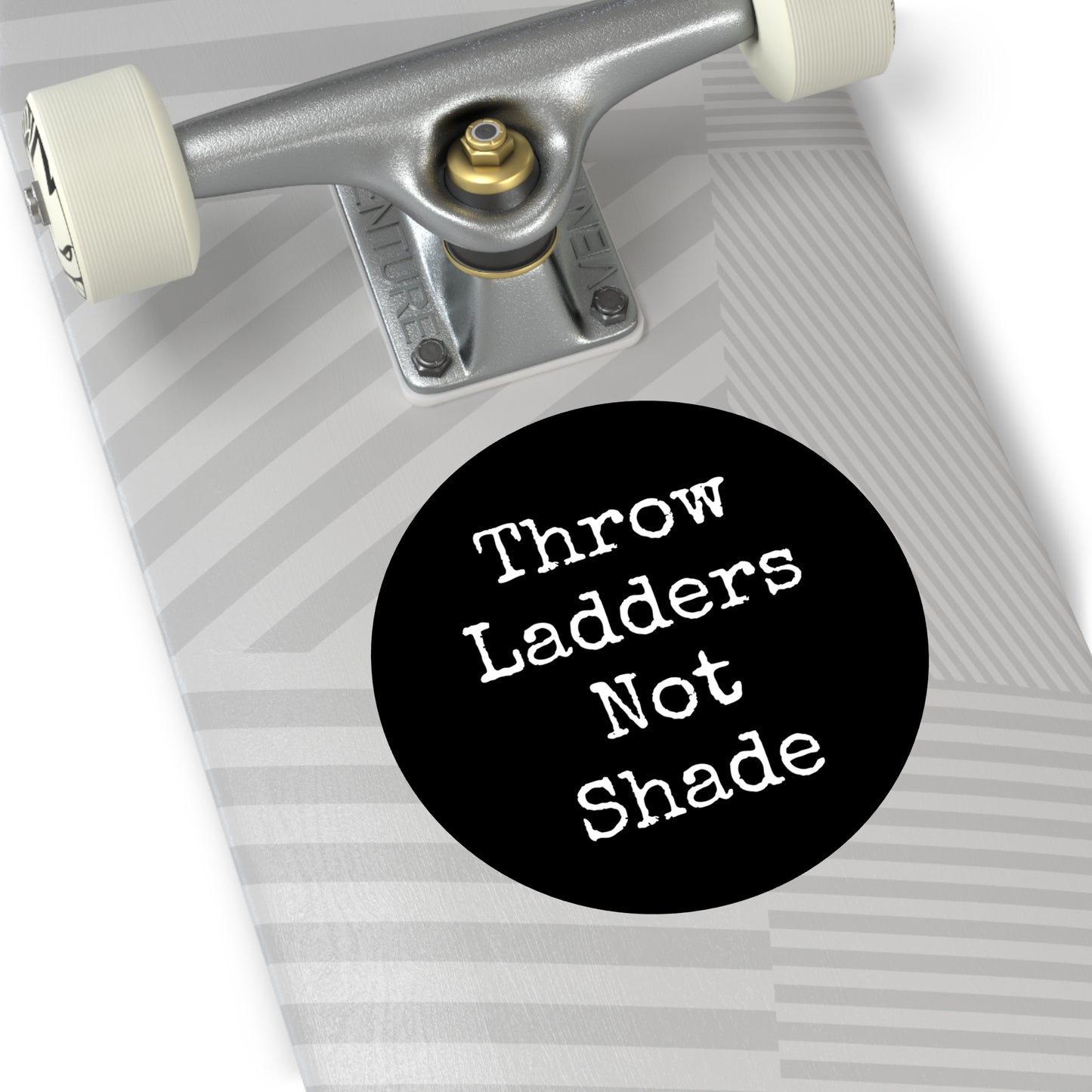 Throw Ladders Not Shade Stickers