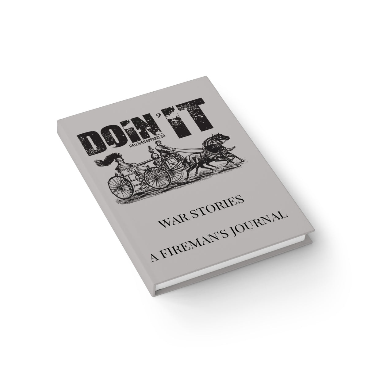 "Doin It" War Stories Fireman's Journal