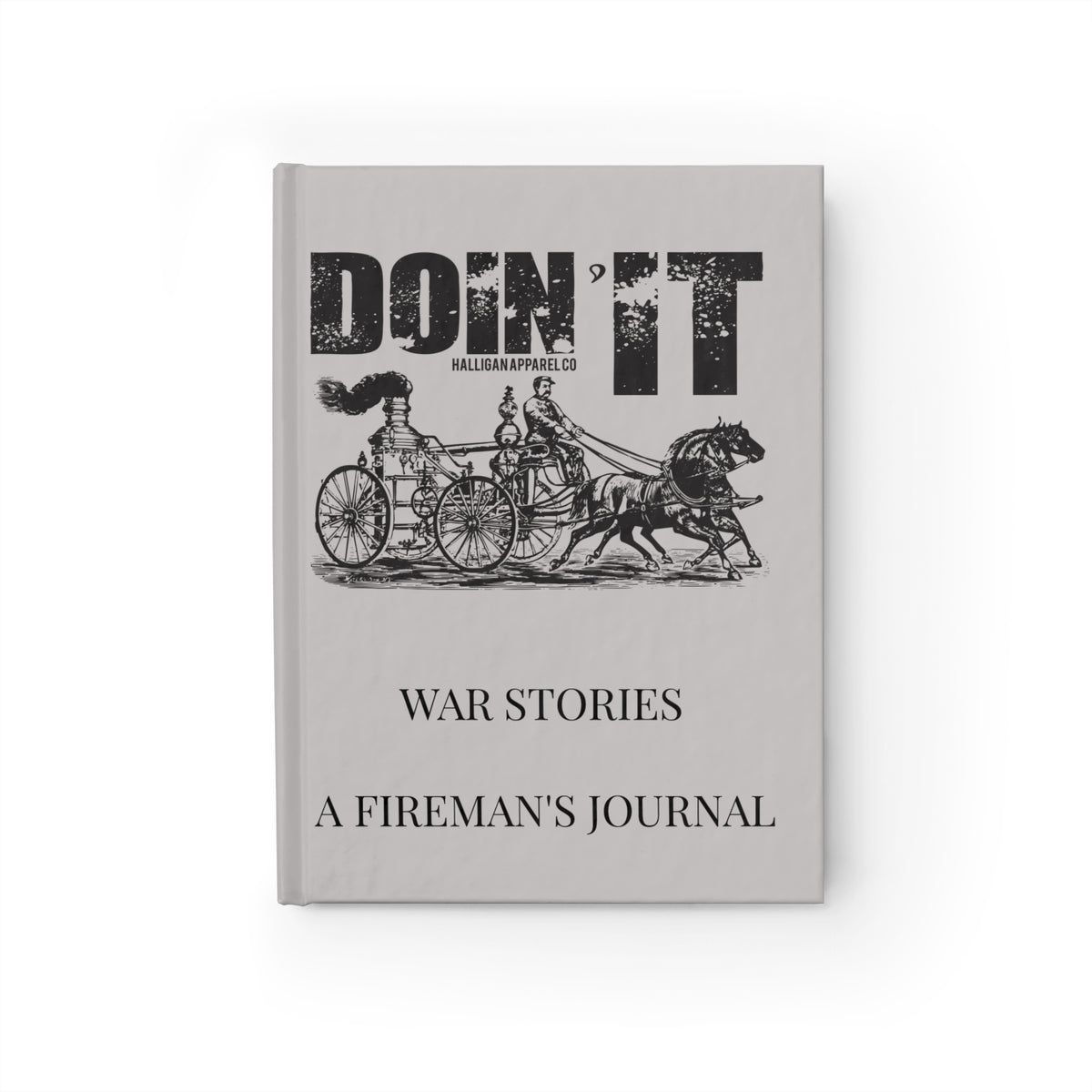 "Doin It" War Stories Fireman's Journal