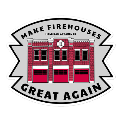 Make Firehouses Great Again Stickers